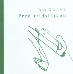 Kniha: Pred tridsiatkou - Ana Ristović