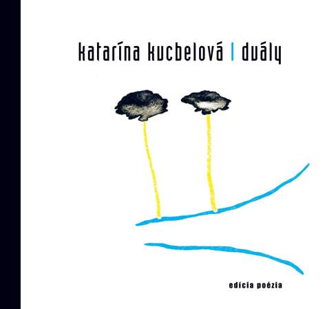 Kniha: Duály - Katarína Kucbelová