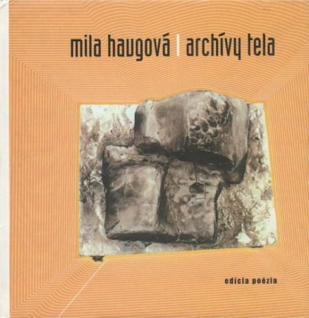 Kniha: Archívy tela - Mila Haugová