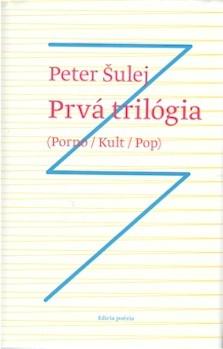 Kniha: Prvá trilógia - Peter Šulej