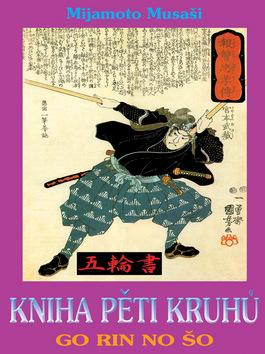 Kniha: Kniha pěti kruhů - Go Rin No Šo - Mijamoto Musaši