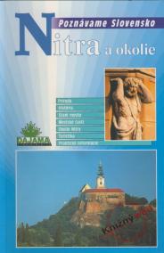 Nitra a okolie - Poznávame Slovensko