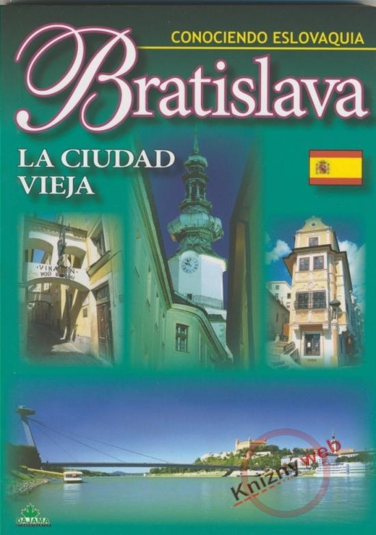 Kniha: Bratislava La Ciudad vieja - Conociendo Eslovaquia - Lacika Ján