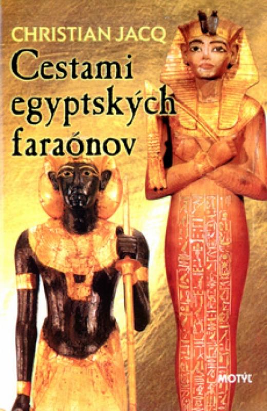 Kniha: Cestami egyptských faraónov - Jacq Christian