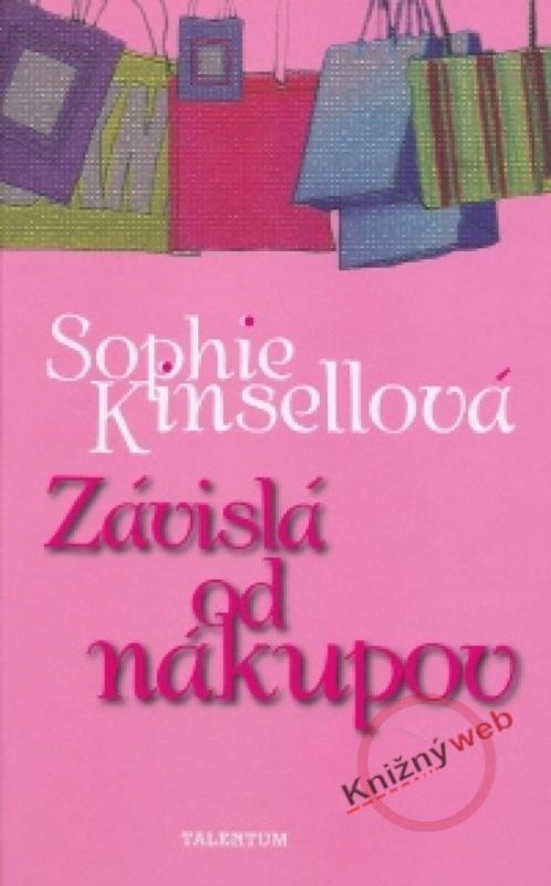 Kniha: Závislá od nákupov - Kinsella Sophie