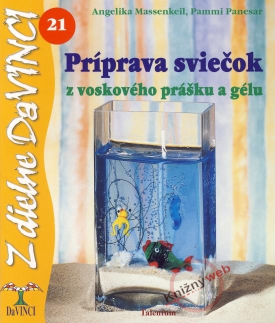 Kniha: Príprava sviečok z voskového prášku a gélu – DaVINCI 21 - Massenkeilová, Pammi Panesarová Angelika