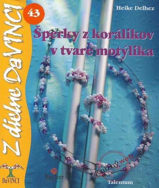 Kniha: Šperky z korálikov v tvare motýlika - DaVINCI 43 - Delhez Heike