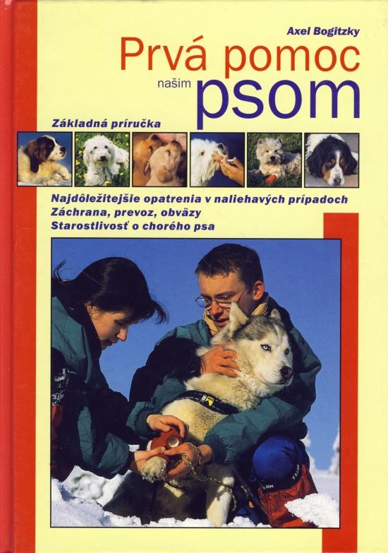 Kniha: Prvá pomoc našim psom - Bogitzky Axel