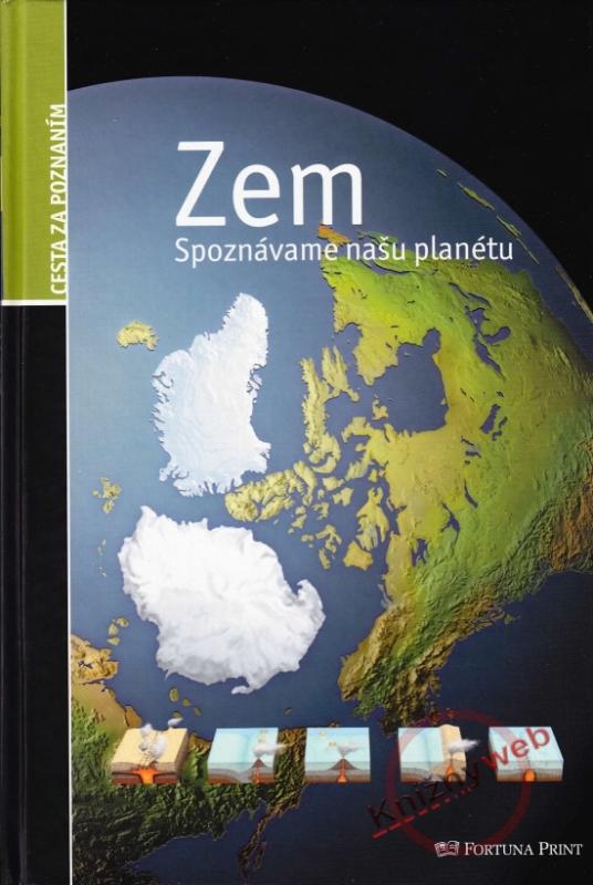 Kniha: Zem - Cesta za poznaním - Spoznávame našu planétukolektív autorov
