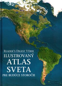 Kniha: Ilustrovaný atlas sveta pre budúce storočie - Kolektív autorov