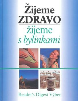 Kniha: Žijeme zdravo-žijeme s bylinkamiautor neuvedený