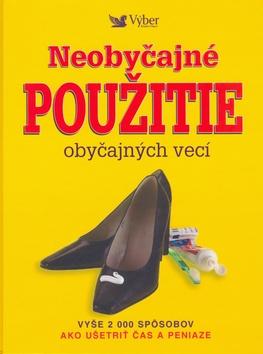 Kniha: Neobyčajné použitie obyčajných vecíautor neuvedený