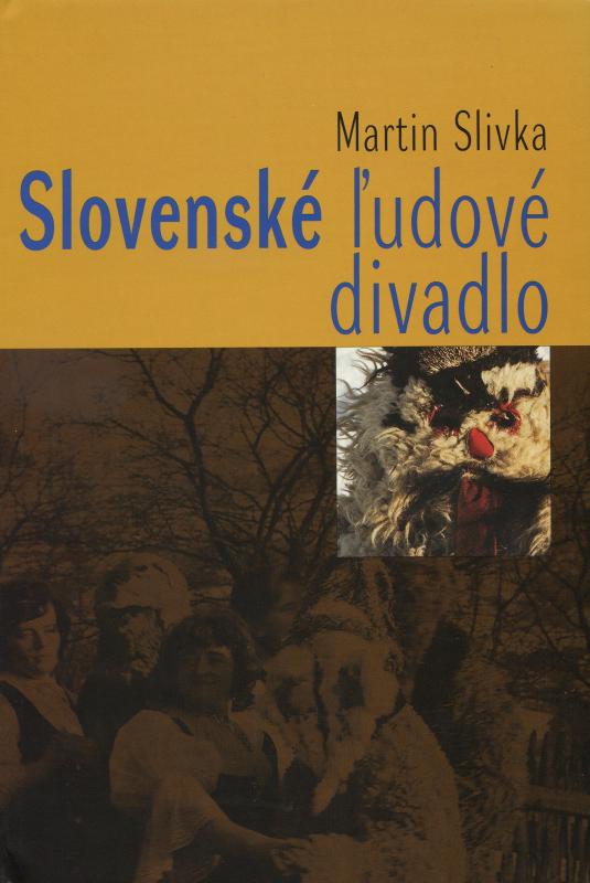 Kniha: Slovenské ľudové divadlo - Martin Slivka