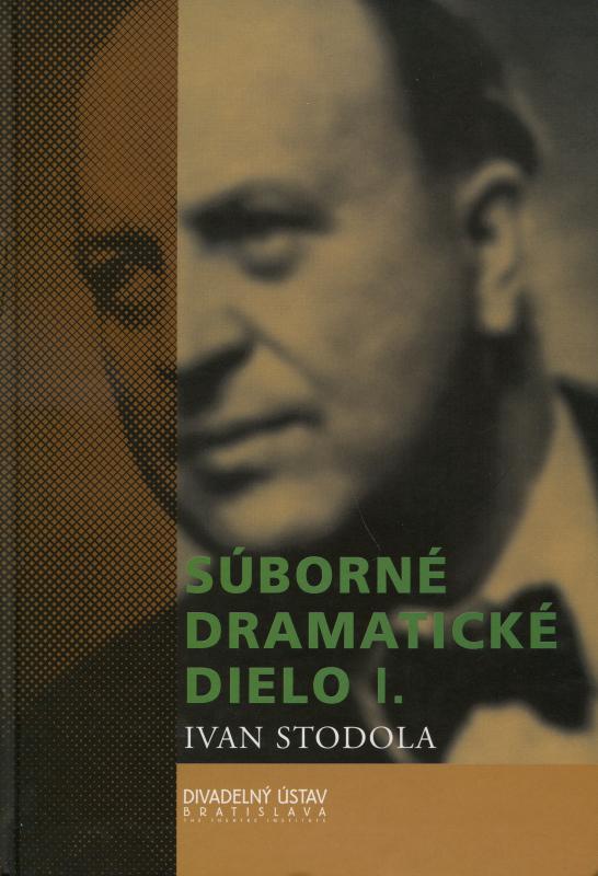 Kniha: Súborné dramatické dielo I. - Ivan Stodola