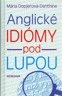 Kniha: Anglické idiómy pod lupou - Mária dopjerová-Danthine