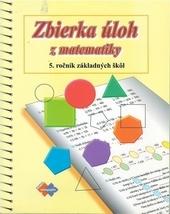 Kniha: Zbierka úloh z matematika pre 5. ročník základných škôl (pre sluchovo postihnutých) - Kolektív autorov
