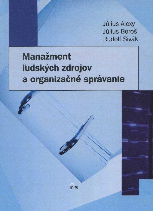 Kniha: Manažment ľudských zdrojov a organizačné správanie - Július Alexy a kol.