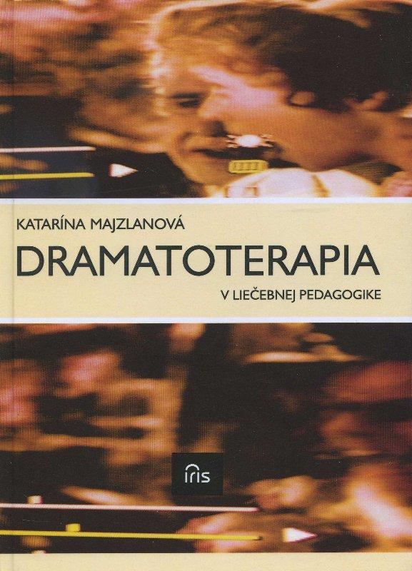 Kniha: Dramatoterapia v liečebnej pedagogike - Katarína Majzlanová