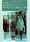 Kniha: Problém rekonštrukcie sociálnych a humanitných vied - Václav Černík