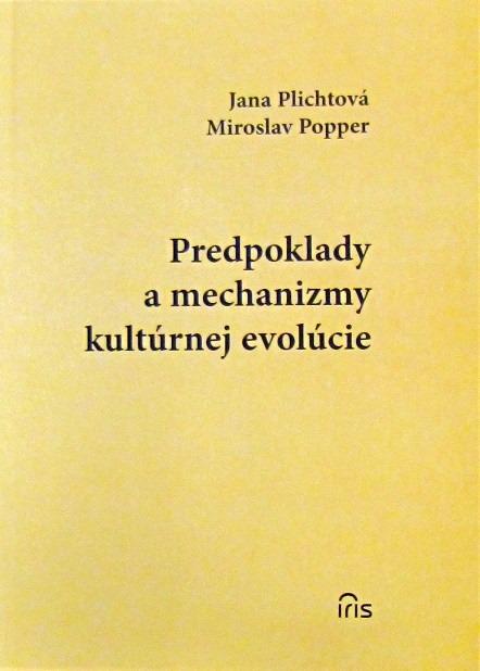 Kniha: Predpoklady a mechanizmy kultúrnej evolúcie - Jana Plichtová