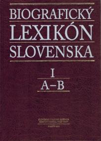 Biografický lexikón Slovenska I (A - B)