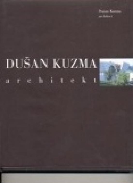 Kniha: Dušan Kuzma - architektautor neuvedený