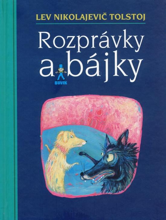 Kniha: Rozprávky a bájky - Tolstoj Lev Nikolajevič