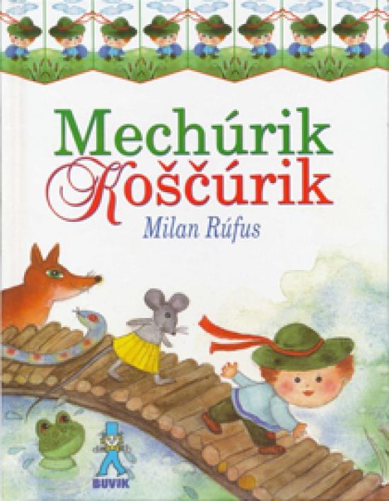 Kniha: Mechúrik Koščúrik - Rúfus Milan