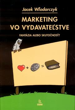 Kniha: Marketing vo vydavateľstve - Jacek Wlodarczyk