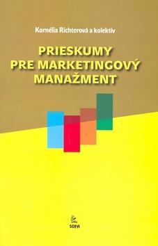 Kniha: Prieskumy pre marketingový manažment - Kornélia Richterová