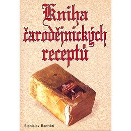 Kniha: Kniha čarodějnických receptů - Stanislav Banházi