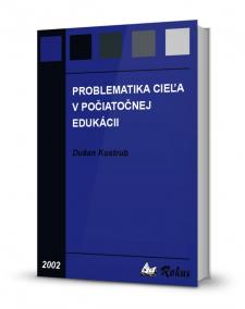 Problematika cieľa v počiatočnej edukácii