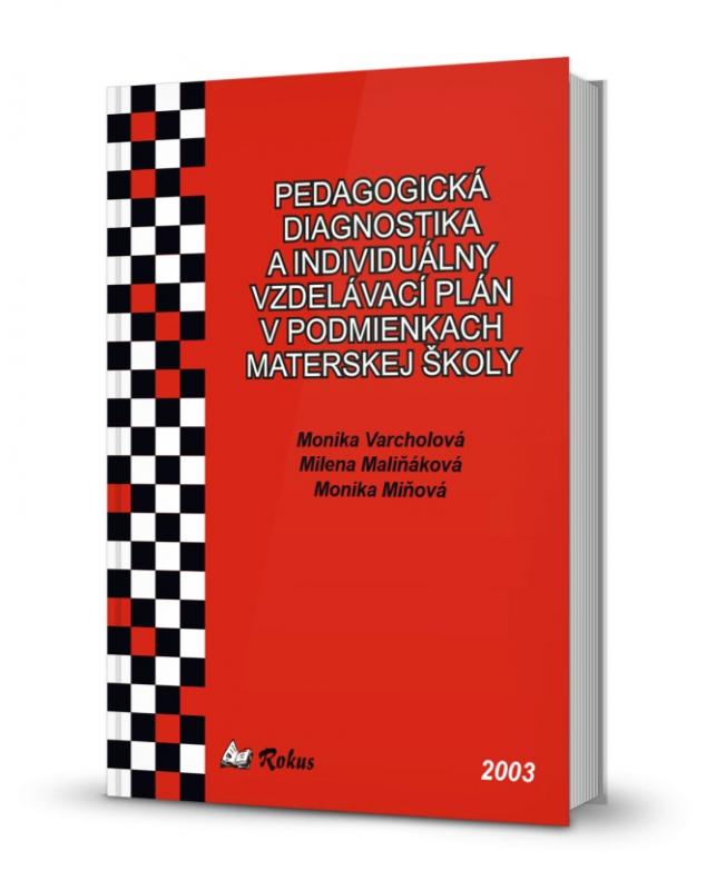 Kniha: Pedagogická diagnostika a indiviuálny vzdelávací plán v podmienkach materskej školy - Monika Varcholová