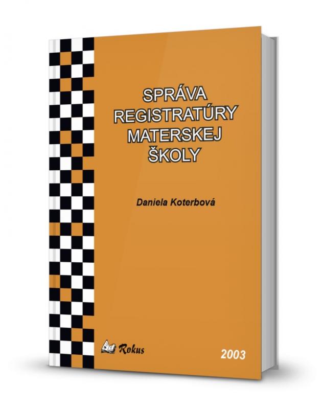 Kniha: Správa registratúry materskej školy - Daniela Koterbová