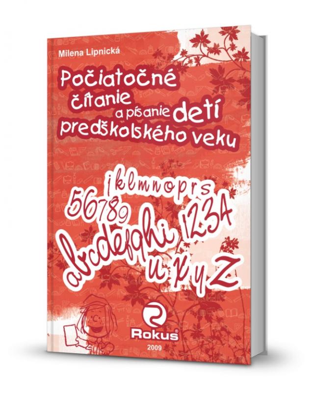 Kniha: Počiatočné čítanie a písanie detí predškolského veku - Milena Lipnická