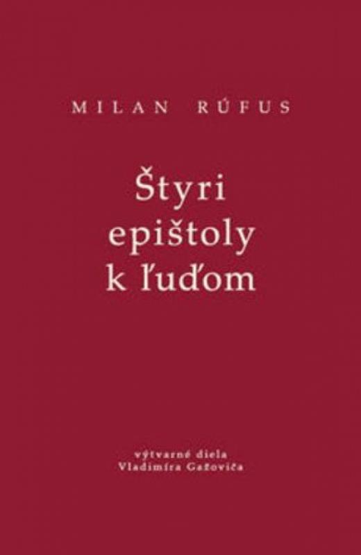 Kniha: Štyri epištoly k ľuďom (kniha+CD)-Limitovaná edícia v bibliofilskom formáte - Rúfus Milan