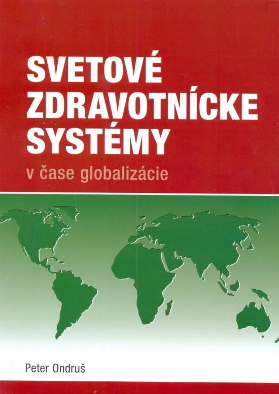 Kniha: Svetové zdravotnícke systémy v čase globalizácie - Ondruš Peter