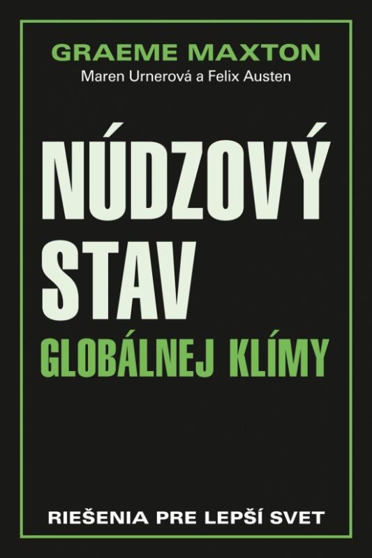 Kniha: Núdzový stav globálnej klímy - Riešenia pre  lepší svet - Maxton a kolektív Graeme