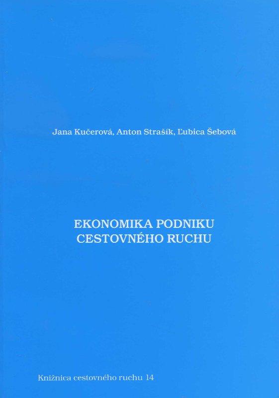 Kniha: Ekonomika podniku cestovného ruchu - Jana Kučerová