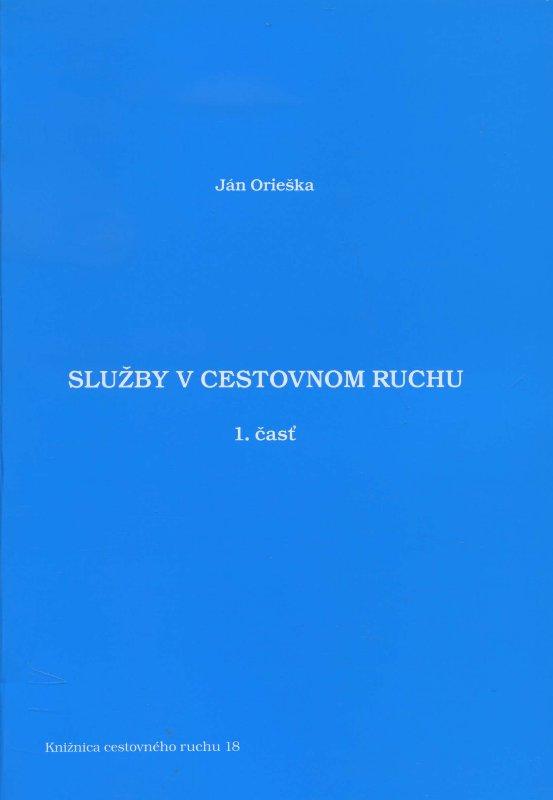 Kniha: Služby v cestovnom ruchu 1.časť - Ján Orieška
