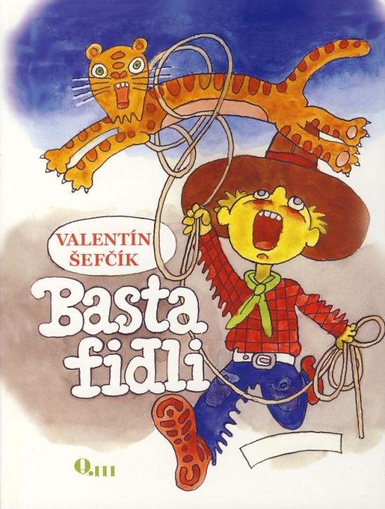 Kniha: Basta Fidli - Šefčík Valentín