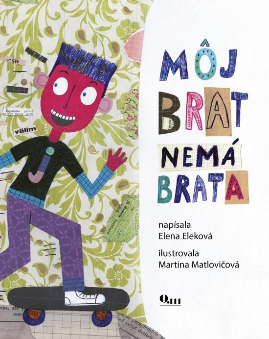 Kniha: Môj brat nemá brata - Eleková Elena