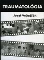 Kniha: Traumatológia - Jozef Vojtaššák