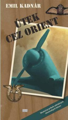 Kniha: Útek cez Orient - Emil Kadnár
