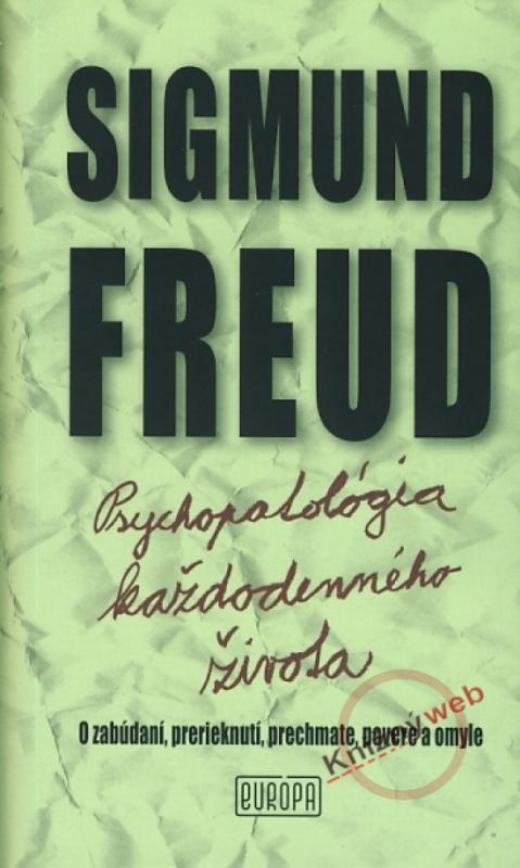 Kniha: Psychopatológia každodenného života - Freud Sigmund