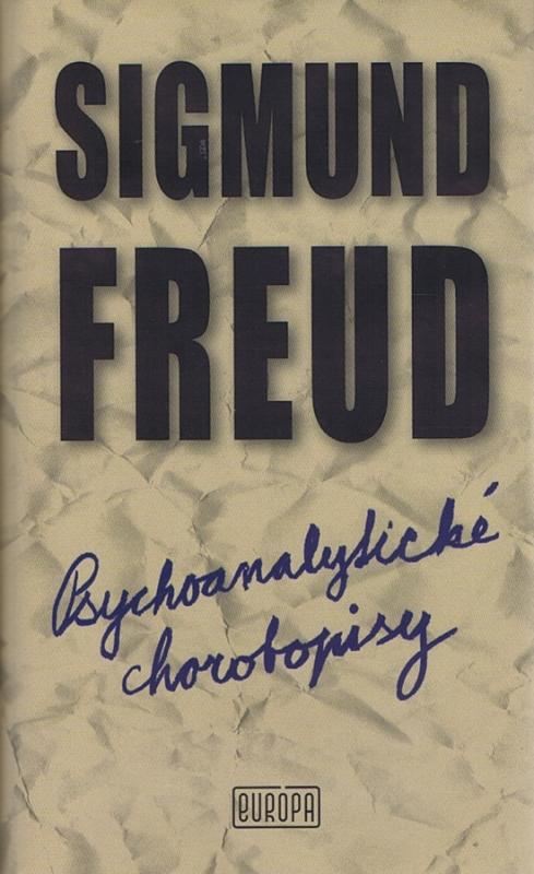 Kniha: Psychoanalytické chorobopisy - Freud Sigmund