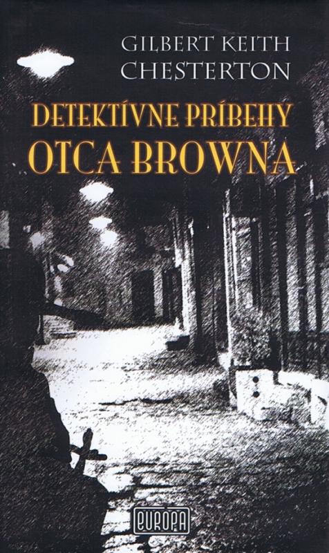 Kniha: Detektívne príbehy otca Browna ( 2 vyd.) - Chesterton Gilbert Keith