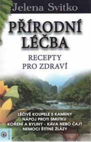 Přírodní léčba - Recepty pro zdraví