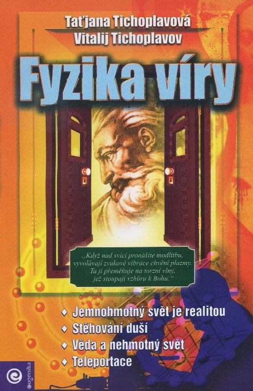 Kniha: Fyzika víry - Taťjana Tichoplavová