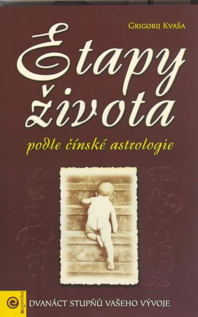 Kniha: Etapy života podle čínské astrologie - Kvaša Grigorij